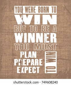 Inspiring motivation quote with text You Were Born To Win. Vector typography poster and t-shirt design. Vintage canvas texture.