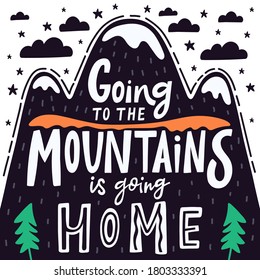 Inspiring mountain quote. Hand drawn mountains lettering, vintage camping adventure inspirational quotation emblem vector illustration. Adventure mountain motivational, print inspirational
