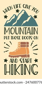 An inspiring phrase about hiking in the mountains. Cuttable vector illustration