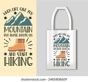 An inspiring phrase about hiking in the mountains. Cuttable vector illustration. Camping concept with tote bag mockup