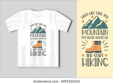 An inspiring phrase about hiking in the mountains. Camping concept with t-shirt mockup, vector modern logos of camping theme