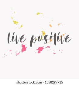 Inspiring phrase about positive life on light background. Motivational slogans for printing on clothing and mugs, objects. Positive calls for posters. Graphic design for t-shirts and hoodies.