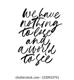 Inspiring phrase monochrome vector calligraphy. Quote ink pen handwritten lettering. Encourage slogan, motto freehand cursive inscription. Motivation phrase calligraphic design element