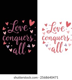 Inspiring quote about love conquering all, surrounded by hearts