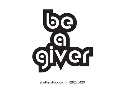 inspiring quote be a giver suitable as a postcard with bold text and beautiful typography