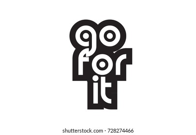 inspiring quote go for it suitable as a postcard with bold text and beautiful typography
