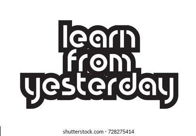 inspiring quote learn from yesterday suitable as a postcard with bold text and beautiful typography