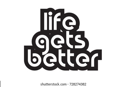 inspiring quote life gets better suitable as a postcard with bold text and beautiful typography