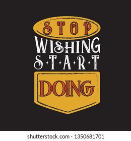 Inspiring Quote and saying. Stop Wishing star doing