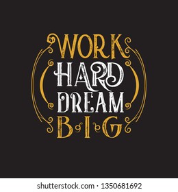 Inspiring Quote and saying. Work Hard dream Big