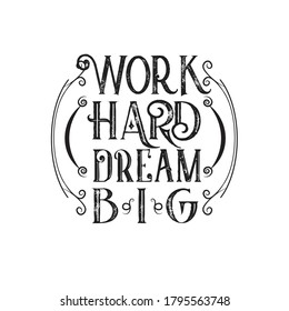 Inspiring Quote and saying. Work Hard dream Big