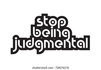 inspiring quote stop being judgmental suitable as a postcard with bold text and beautiful typography