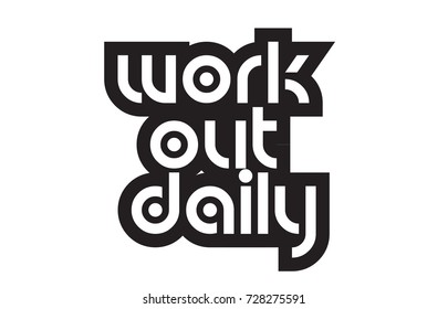 inspiring quote work out daily suitable as a postcard with bold text and beautiful typography
