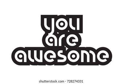 inspiring quote you are awesome suitable as a postcard with bold text and beautiful typography
