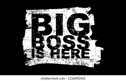 Inspiring t-shirt designs and quotes.
Vector design with the inscription Big Boss Is Here.
Can be printed on t-shirts, mugs or other media.
