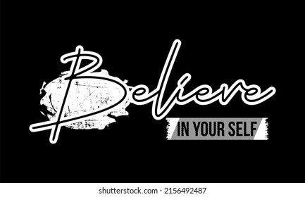 Inspiring t-shirt designs and quotes.
Vector design with the inscription Believe In Your Self.
Can be printed on t-shirts, mugs or other media.
