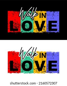 Inspiring t-shirt designs and quotes.
Vector design with the inscription Walk In Love.
Can be printed on t-shirts, mugs or other media.
