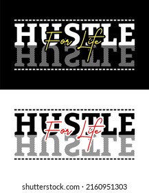Inspiring t-shirt designs and quotes.
Vector design with the inscription Hustle For Life.
Can be printed on t-shirts, mugs or other media.
