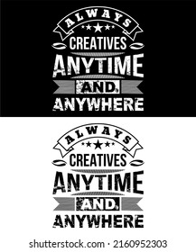 Inspiradoras camisetas y citas.
Diseño de vectores con la inscripción siempre creativos en cualquier lugar y en cualquier lugar.
Puede imprimirse en camisetas, tazas u otros medios.
