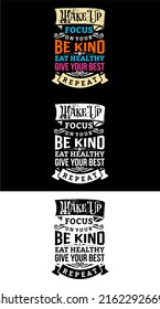 Inspiring t-shirt designs and quotes.
Vector design with the inscription Wake Up Focus On Your Be Kind.
Can be printed on t-shirts, mugs or other media.Several color options are available.
