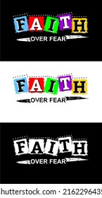 Inspiring t-shirt designs and quotes.
Vector design with the inscription Faith Over Fear
Can be printed on t-shirts, mugs or other media.Several color options are available.