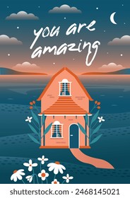 Inspiring vector illustration with sunset landscape, sea, fields, house, flowers, clouds and moon. With short phrase "You are amazing". Minimal card, banner, poster. Romantic cute art with nature.