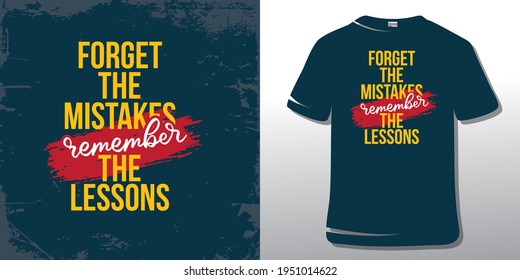 Inspiring Workout and Fitness Gym Motivation Quote Illustration Sign. Creative Strong Sport Vector Rough Typography Grunge Wallpaper Poster and T-shirt Design. Forget the mistakes remember the lessons