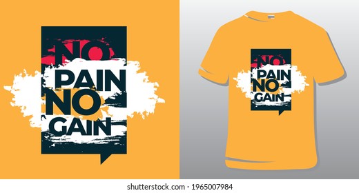 Inspiring Workout and Fitness Gym Motivation Quote Illustration Sign. Creative Strong Sport Vector Rough Typography Grunge Wallpaper Poster and T-shirt Design.  No pain no gain.