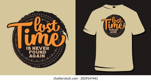 Inspiring Workout and Fitness Gym Motivation Quote Illustration Sign. Creative Strong Sport Vector Rough Typography Grunge Wallpaper Poster. Motivational Quote. Lost time is never found again.