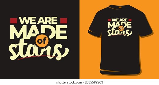 Inspiring Workout and Fitness Gym Motivation Quote Illustration T-Shirt. Creative Strong Sport Vector Rough Typography Grunge Wallpaper Poster. Motivational Quote. we are made of stars.