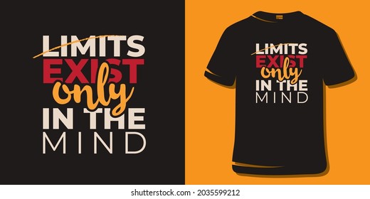 Inspiring Workout and Fitness Gym Motivation Quote Illustration T-Shirt. Creative Strong Sport Vector Rough Typography Grunge Wallpaper Poster. Motivational Quote. Limits exist only in the mind.