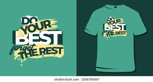 Inspiring Workout and Fitness Gym Motivation Quote Illustration T-Shirt. Creative Strong Sport Vector Rough Typography Grunge Wallpaper Poster. Motivational Quote. Do your best forget the rest.