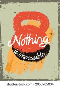 Inspiring Workout and Fitness Gym Motivation Quote Illustration Sign. Creative Strong Sport Vector Rough Typography Grunge Wallpaper Poster. 
