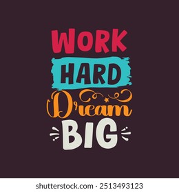 Inspiring Workout and Fitness Gym Motivation Quote, Motivational Quote. Work hard dream big. Typography Grunge Wallpaper Poster t shirt