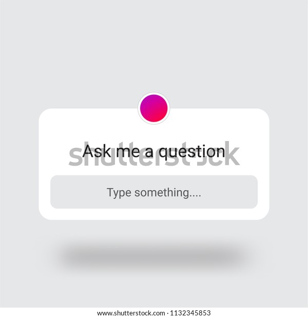 Instagram
ask me a question User interface design
vector
