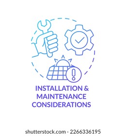 Installation and maintenance considerations blue gradient concept icon. House alternative energy abstract idea thin line illustration. Isolated outline drawing. Myriad Pro-Bold font used