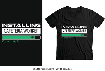 Instalando Cafeteria worker Por favor espere, cafeteria worker divertido diseño de la camiseta del regalo