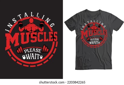 Installing Muscles Please Wait. Get your sweat on in style with our fitness t-shirt designs! Featuring funny and motivational quotes, these tees will keep you energized and motivated.