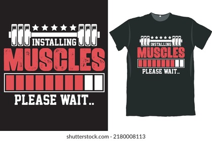 Installing Muscles Please Wait Gym T Shirt Design