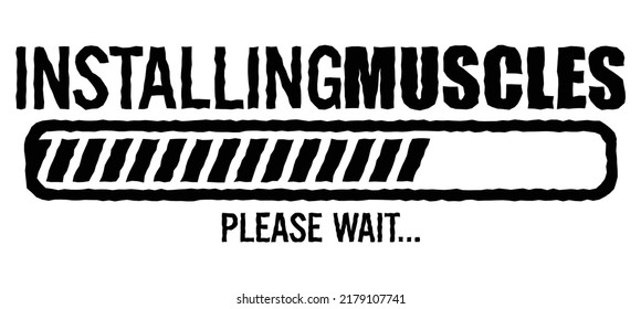 Installing muscles please wait. Motivational quote.