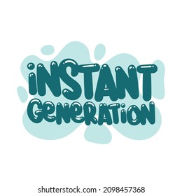 instant generation quote text typography design graphic vector illustration