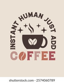 instant human just add coffee graphic design