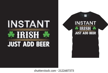 Instant Irish Just Add Beer T shirt, apparel, vector illustration, graphic template, print on demand, textile fabrics, retro style, typography, vintage, st patrick day