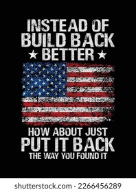 Instead Of Build Back Better How About Just Put It Back The Way You Found It.