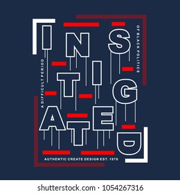 instigated typography graphic element art, vector illustration for tee shirt printing