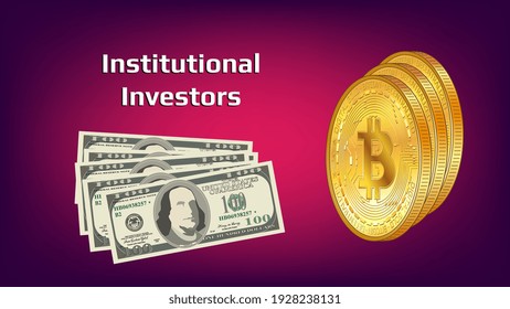 Institutional Investors Are Investing In Crypto Industry And Buying Bitcoins. Banner For News. Vector Illustration.