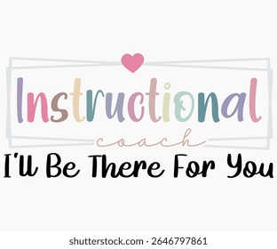 Instructional Coach I’ll Be There For Svg,Coach Svg,Water Bottles Svg,Basketball Gift Svg,Baseball Svg,Volleyball Svg,Season Gift Svg,Coach Gift from team Svg,Soccer Coach Svg,Cut File,Saying,T-shirt