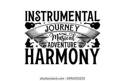 Instrumental Journey Musical Adventure Harmony - Playing Musical Instruments T-Shirt Design, Illustration For Prints And Bags, Posters, Cards, Cameo, Cricut, Eps, Files As Cutting, Isolated Background