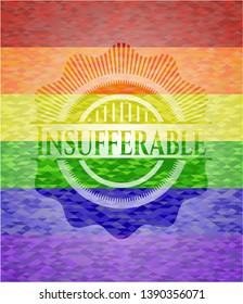 Insufferable on mosaic background with the colors of the LGBT flag