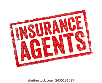 Insurance Agents are professionals who act as intermediaries between insurance companies and individuals or businesses seeking insurance coverage, text concept stamp